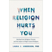 When Religion Hurts You