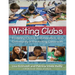 Writing Clubs: Fostering Community, Collaboration, and Choice in the Writing Classroom