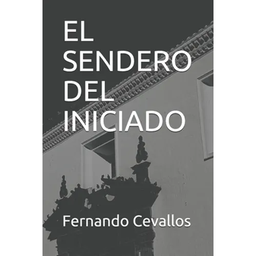 El Sendero del Iniciado: En La Sombra de la Leyenda de Cantuña