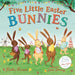 Five Little Easter Bunnies: A Lift-The-Flap Adventure (the Bunnies of Hoppity Hill)