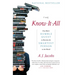 The Know-It-All: One Man's Humble Quest to Become the Smartest Person in the World