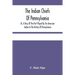 The Indian Chiefs Of Pennsylvania, Or, A Story Of The Part Played By The American Indian In The History Of Pennsylvania: Based Primarily On The Pennsy