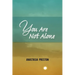 You Are Not Alone