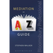 Mediation: An A-Z Guide