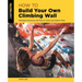 How to Build Your Own Climbing Wall