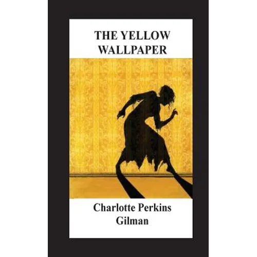 The Yellow Wallpaper