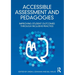 Accessible Assessment and Pedagogies: Improving Student Outcomes Through Inclusive Practice