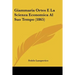 Giammaria Ortes E La Scienza Economica Al Suo Tempo (1865)