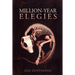 Million-Year Elegies