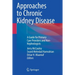 Approaches to Chronic Kidney Disease: A Guide for Primary Care Providers and Non-Nephrologists