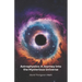 Astrophysics: A Journey into the Mysterious Universe: From star birth to black holes, a simple guide to exploring the secrets of the cosmos