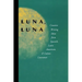 Luna, Luna: Creative Writing Ideas from Spanish, Latin American, and Latino Literature