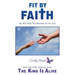 Fit by Faith: He Will Help You Become Fit for Life