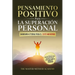 Pensamiento Positivo para la Superación Personal: Sabiduría Eterna Para El Éxito Moderno: Revelando Los Secretos de Los Antiguos Maestros Y Los 5 Paso