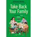 Take Back Your Family: From the Tyrants of Burnout, Busyness, Individualism, and the Nuclear Ideal - The Perfect Father's Day Gift for Christian Dads