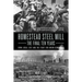 Homestead Steel Mill-The Final Ten Years: Uswa Local 1397 and the Fight for Union Democracy
