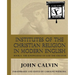 Institutes of the Christian Religion in Modern English: Book I: The Knowledge of God the Creator