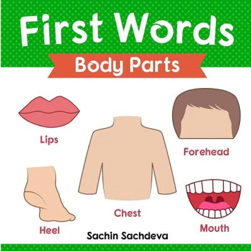 First Words (Body Parts): Early Education book of body parts, organs, muscles, and bones for kids