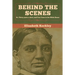 Behind the Scenes: Or, Thirty years a slave, and Four Years in the White House