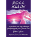 R.O.L.L. With It!: ...a quick and easy way to help you gracefully glide from Fear to Love