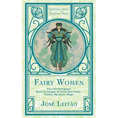 Fairy Women from the Portuguese Book of Lineages of Count Dom Pedro: Politics, Mysticism and Magic