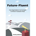 Future-Fluent: How Organizations Use Foresight to Thrive in Turbulent Times
