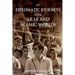 My Diplomatic Journeys in the Arab and Islamic worlds