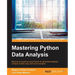 Mastering Python Data Analysis