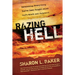 Razing Hell: Rethinking Everything You've Been Taught about God's Wrath and Judgment