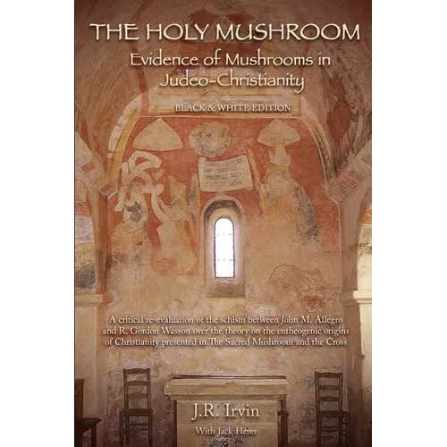 The Holy Mushroom: Evidence of Mushrooms in Judeo-Christianity