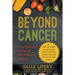 Beyond Cancer: The Powerful Effect of Plant-Based Eating: How to Adopt a Plant-Based Diet to Optimize Cancer Survival and Long-Term Health