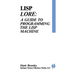 LISP Lore: A Guide to Programming the LISP Machine