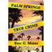 Palm Springs True Crime