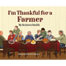 I am Thankful for a Farmer