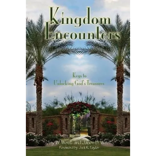 Kingdom Encounters: Keys to Unlocking God's Treasures