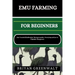 Emu Farming for Beginners: Your Essential Handbook for Thriving in poultry: From Setup and Care to Profitable Management.