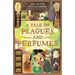 A Tale of Plagues and Perfumes