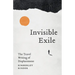 Invisible Exile: The Travel Writing of Displacement