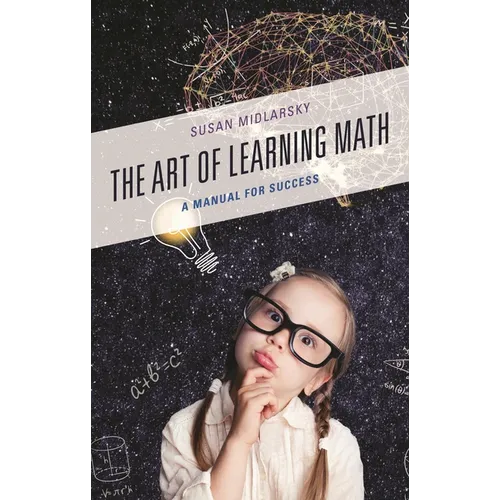 The Art of Learning Math: A Manual for Success