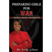Preparing Girls For War: Spiritual Physical Mental