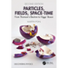 Particles, Fields, Space-Time: From Thomson's Electron to Higgs' Boson
