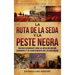 La Ruta de la Seda y la Peste Negra: Una guía apasionante sobre las rutas que unieron continentes y los acontecimientos que los redefinieron