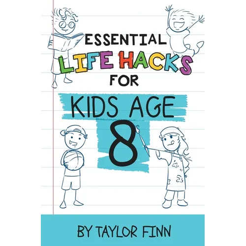 Essential Life Hacks for Kids Age 8