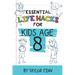 Essential Life Hacks for Kids Age 8