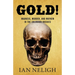 Gold!: Madness, Murder, and Mayhem in the Colorado Rockies