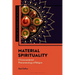 Material Spirituality: A Transcendental Phenomenology of Religion