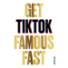 Get Tiktok Famous Fast