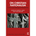 On Christian Nationalism: Critical and Theological Perspectives