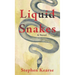 Liquid Snakes