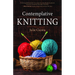 Contemplative Knitting
